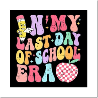 In My Last Day Of School Era End Of Year Kids Teacher Summer Posters and Art